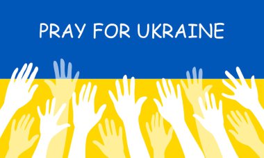 Ukrayna 'da barış için dua edin. Vektör düz çizim. Ülkenin bayrağının arka planında beyaz eller var. Savaş yok.! 