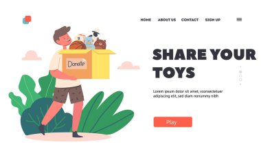 Share your Toys Landing Page Template. Charity, Social Care, Assistance and Help to Poor Children. Little Boy Orphan Character with Donation Box full of Toys. Cartoon People Vector Illustration