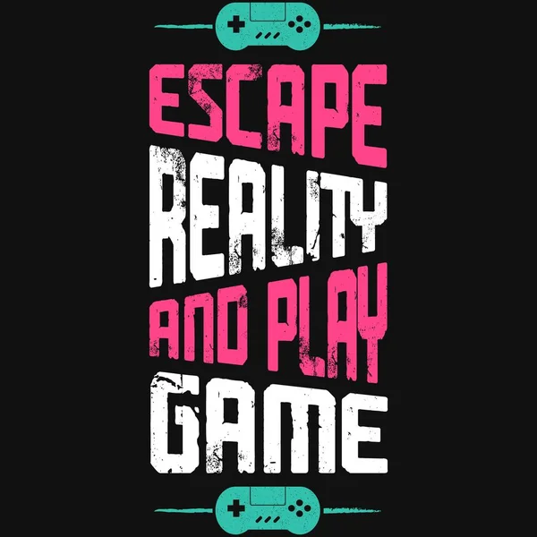 Escape Reality Play Game Typography Joystick Illustration Custom Gamer Print — Stock Vector