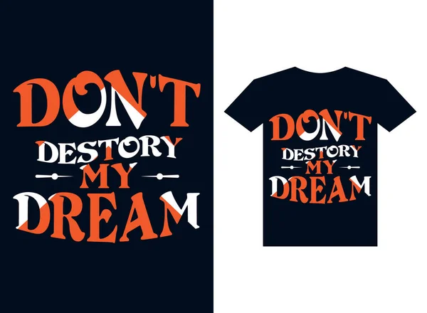 Typography Shirt Design Don Destroy Dream — Stock Vector