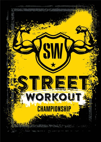 Street Workout Championship Plakát. Silná koncepce motivační typografie. Sportovní motivační vektor Grunge stresující ilustrace na pozadí postřiku. Urban Graffiti Style — Stockový vektor