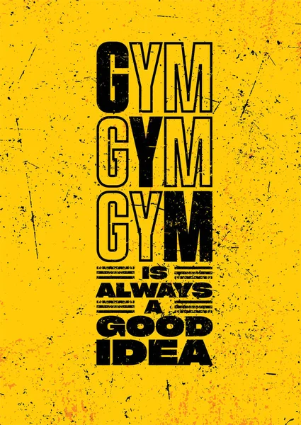 Gym Always Good Idea Inspiring Workout Gym Typography Motivation Quote — Vector de stock