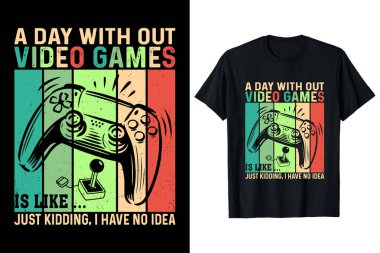 A Day with Out Video Games Is Like ... Just Kidding clipart