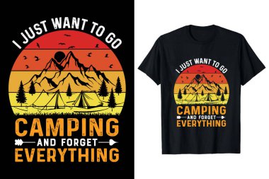 Sadece kampa gitmek ve her şeyi unutmak istiyorum, tişört tasarımı.