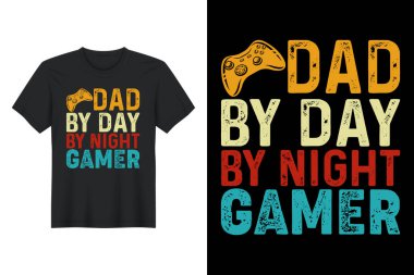 Dad By Day By Night Gamer, T Shirt Design, Father's Day T-Shirt Design