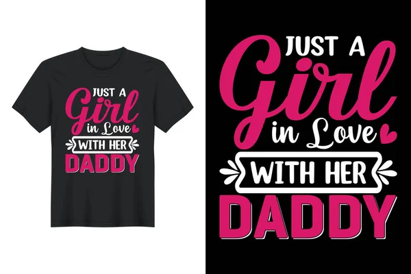 Just Girl Love Her Daddy Shirt Design Father Day Shirt — Stockvector