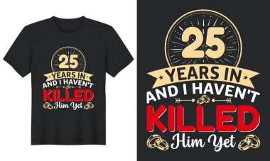 25 YIL ÖNCE Ve henüz onu öldürmedim, Tişört Tasarımı