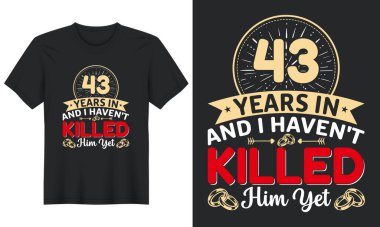 43 YIL ÖNCE Ve henüz onu öldürmedim, Tişört Tasarımı