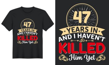 47 YIL ÖNCE Ve henüz onu öldürmedim, Tişört Tasarımı
