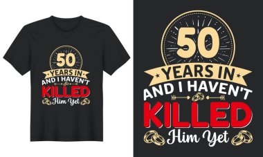 50 YIL ÖNCE Ve henüz onu öldürmedim, Tişört Tasarımı