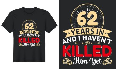 62 YIL ÖNCE Ve henüz onu öldürmedim, Tişört Tasarımı