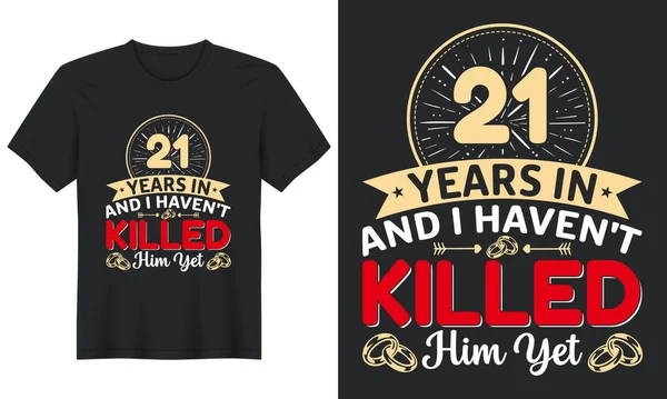 Years Have Kill Him Yet Shirt Design — Stockový vektor