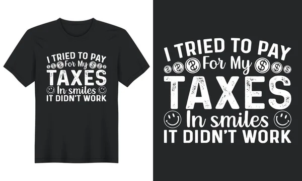 Cercato Pagare Tasse Sorrisi Non Funzionato Tax Day Tshirt Design — Vettoriale Stock