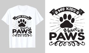 My Kids Have Paws, Dog Svg Tshirt Design