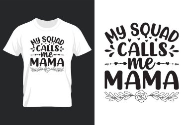 My Squad Calls Me Mama, Mothers Day Svg T-shirt Design