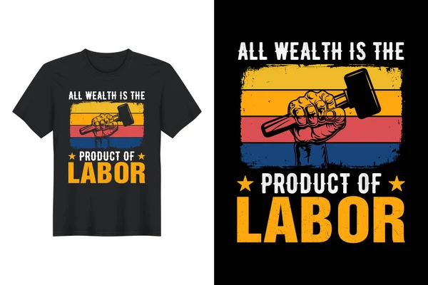 All Wealth Product Labor Labor Day Shirt Design — стоковый вектор