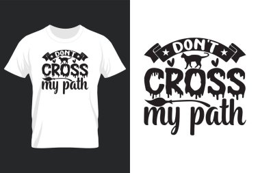 Don't Cross My Path, Halloween SVG T Shirt Design