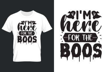 I'm Here For The Boos, Halloween SVG T Shirt Design