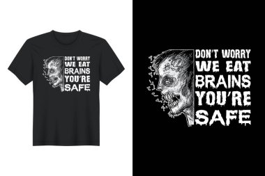 Don't Worry We Eat Brains You're Safe/, Halloween T Shirt Design clipart