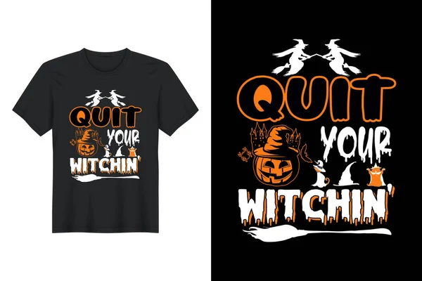 Quit Your Witchin Halloween Shirt Design — 스톡 벡터