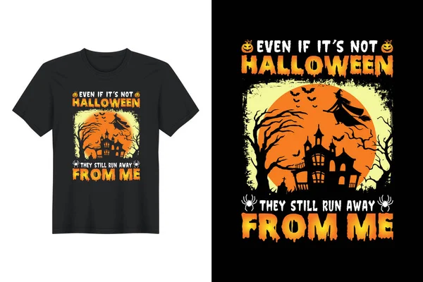 Ακόμα Δεν Είναι Χάλογουιν Εξακολουθούν Τρέχουν Μακριά Μου Halloween Shirt — Διανυσματικό Αρχείο