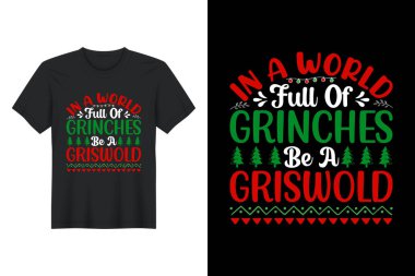 Grinch dolu bir dünyada Griswold ol, Noel tişörtü tasarla