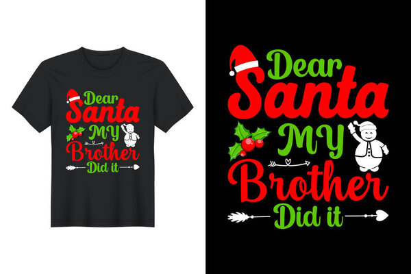 Dear Santa My Brother Did It, Christmas T Shirt Design