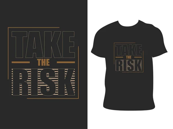 Risken Typografi Shirt Design Redo Att Skriva För Kläder Affisch — Stock vektor