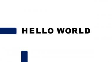 Hello world text animation with two rectangles are removing the text