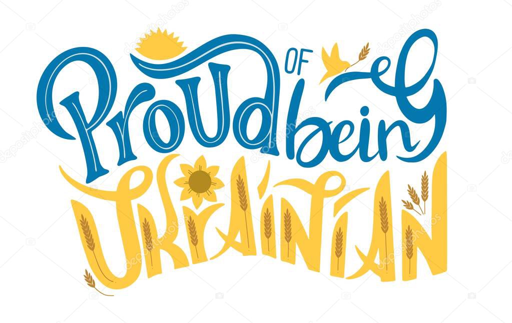Proud of being Ukrainian. Vector hand written phrase. Inspirational quote. Hand drawn illustration with hand-lettering and decoration elements. Illustration for prints on t-shirts and bags, posters.
