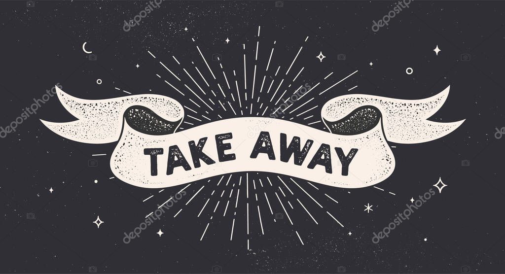 Take Away. Vintage ribbon with text Take Away. Black white vintage banner with ribbon, graphic design, take away. Old school hand-drawn sign banner cafe, bar, restaurant, fastfood. Vector Illustration