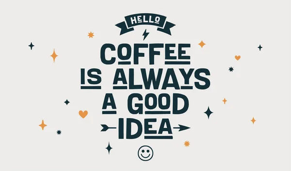 Koffie Affiche Met Hand Getekend Belettering Koffie Altijd Een Goed — Stockvector