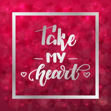 Kalbimi al. Kalpli bulanık bokeh arkaplanda el yazısıyla yazılmış harfler. Poster, kart ve daha fazlası için illüstrasyon