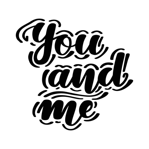 Jij en ik. Romantische handgeschreven belettering geïsoleerd op witte achtergrond. illustratie voor posters, kaarten, print op t-shirts en nog veel meer — Stockfoto