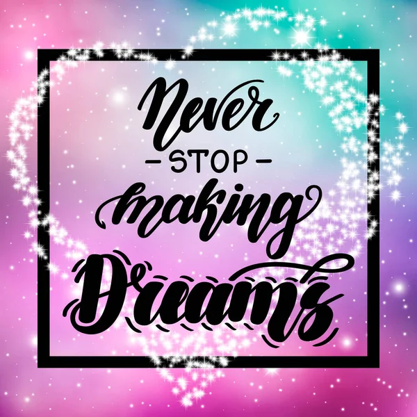 Never Stop Making Dreams Motivational Inspirational Handwritten Lettering Space Background — Stock fotografie