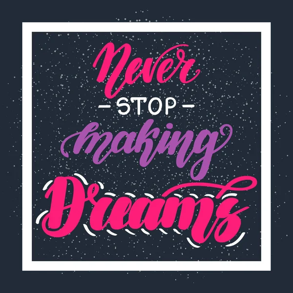Never Stop Making Dreams Motivational Inspirational Handwritten Lettering Dark Background — Stock fotografie