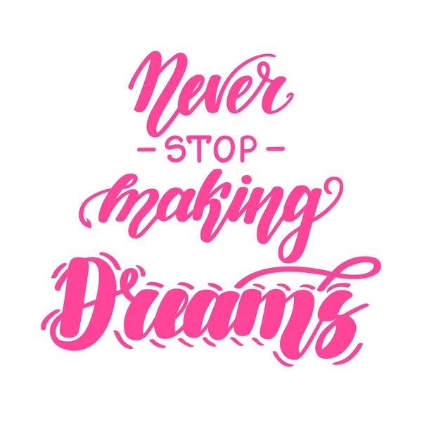 Never Stop Making Dreams Motivational Inspirational Handwritten Lettering Isolated White — Stock fotografie