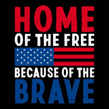 Home of the free because of the brave 4th of july independence day shirt clipart