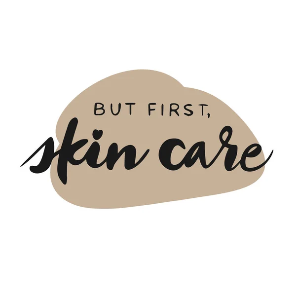 First Skin Care Handwritten Quote Lettering Design Written Brush Paint —  Vetores de Stock
