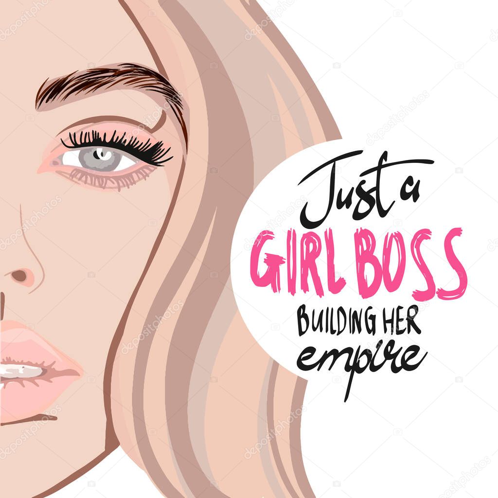 Just a boss girl, building her empire, handwritten lettering, portrait of a girl with big lips and eyes, cut in half, flat composition