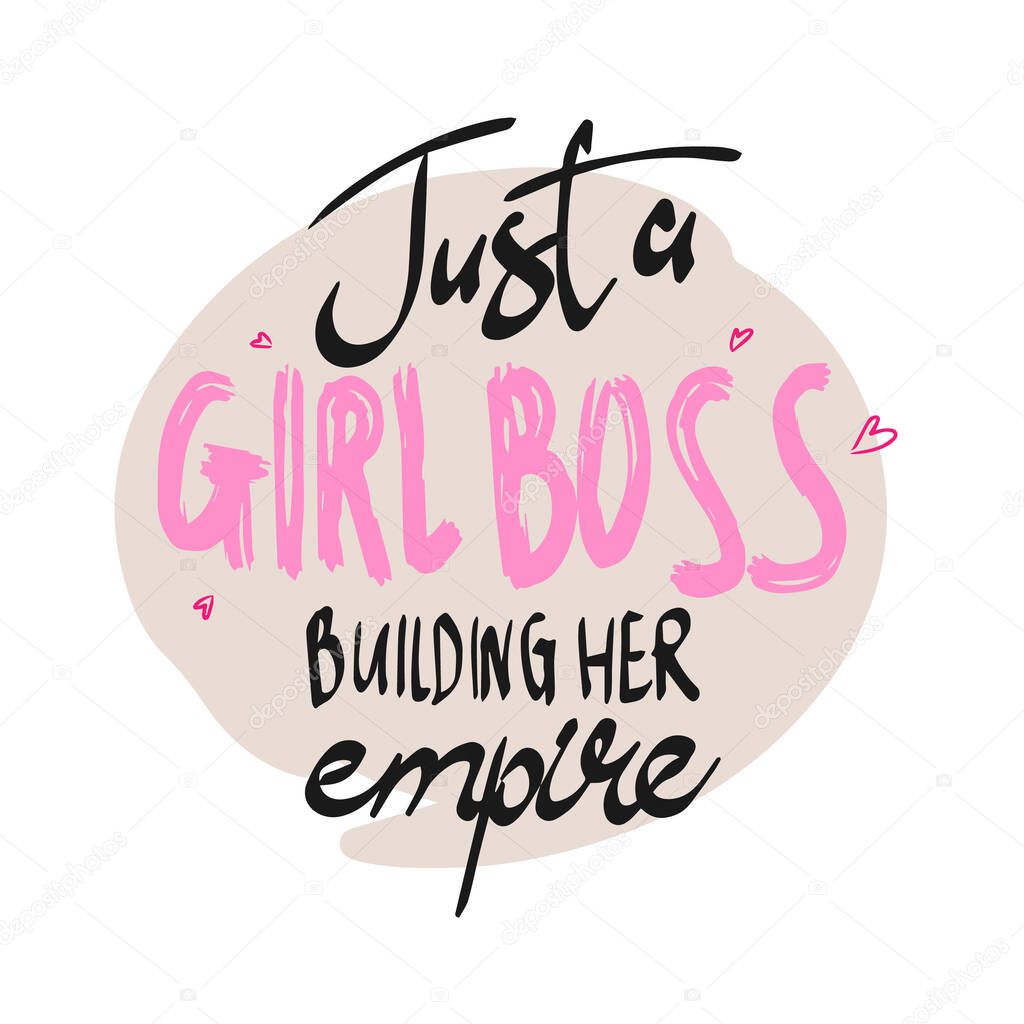 Just a boss girl, building her empire, handwritten lettering, lettering design, calligraphy