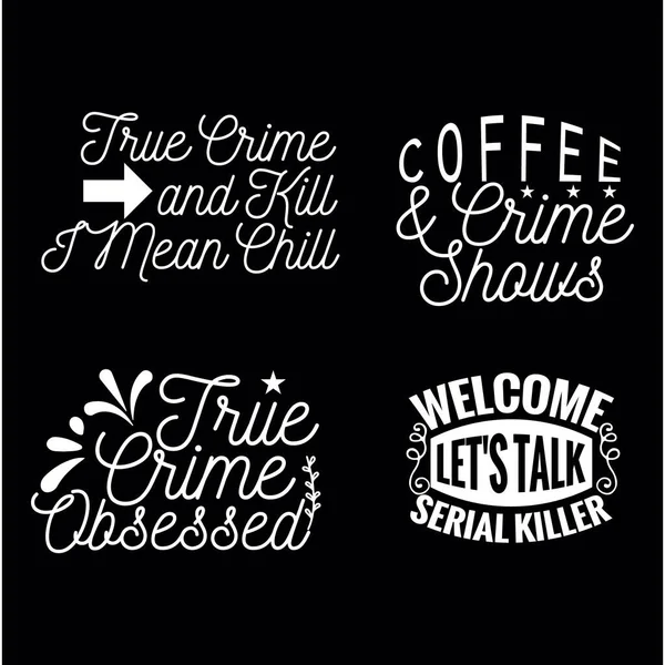 Set of true crime svg quotes design