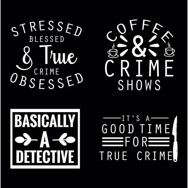 Set True Crime Svg Quotes Design — Stock Vector