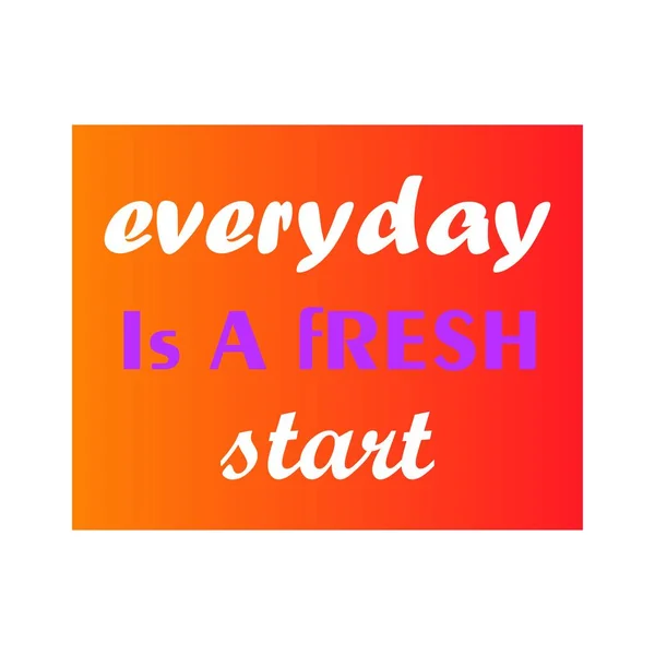 Everyday Fresh Start Quote Letter Background — Stock Vector