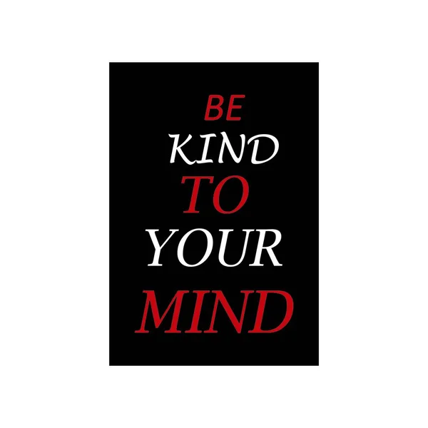 Kind Your Mind Quote Letter Background — Stock Vector