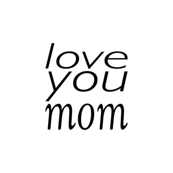 Love You Mom Quote Letters — Stock Vector