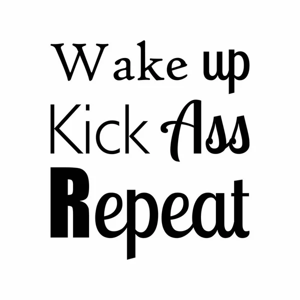 Wake Kick Ass Repeat Quote Letters — Stock Vector