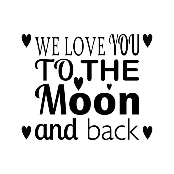 Kochamy Cię Księżycu Powrotem Kochamy Cytaty — Wektor stockowy