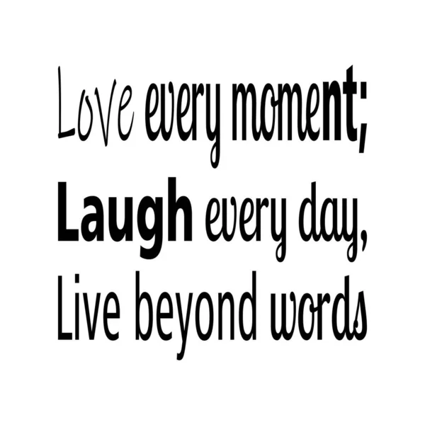 Amar Cada Momento Reír Cada Día Vivir Más Allá Las — Archivo Imágenes Vectoriales