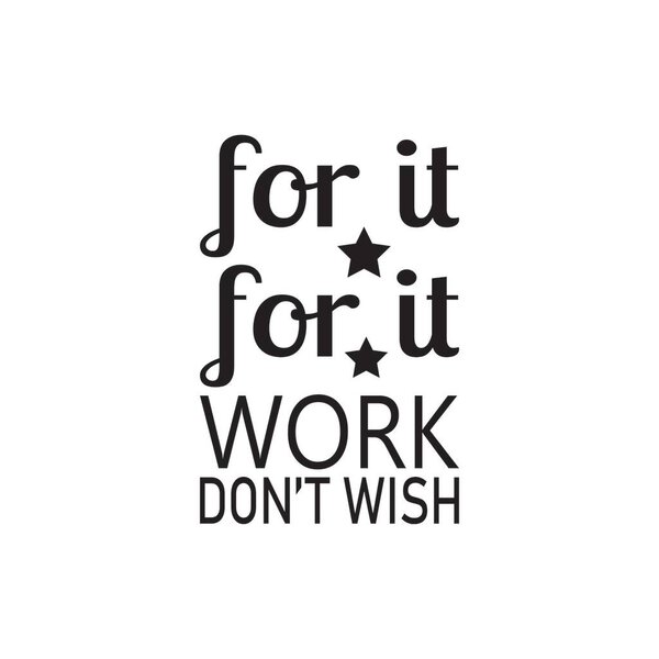 for it for it work don't wish the quote letter